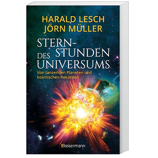 Sternstunden des Universums - Von tanzenden Planeten und kosmischen Rekorden, Harald Lesch, Jörn Müller