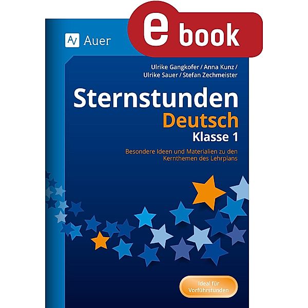 Sternstunden Deutsch - Klasse 1, Ulrike Sauer, Anna Muschielok, Ulrike Gangkofer