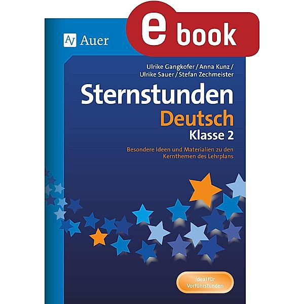 Sternstunden Deutsch - Klasse 2 / Sternstunden Grundschule, Gangkofer, Kunz, Sauer, Zechmeister