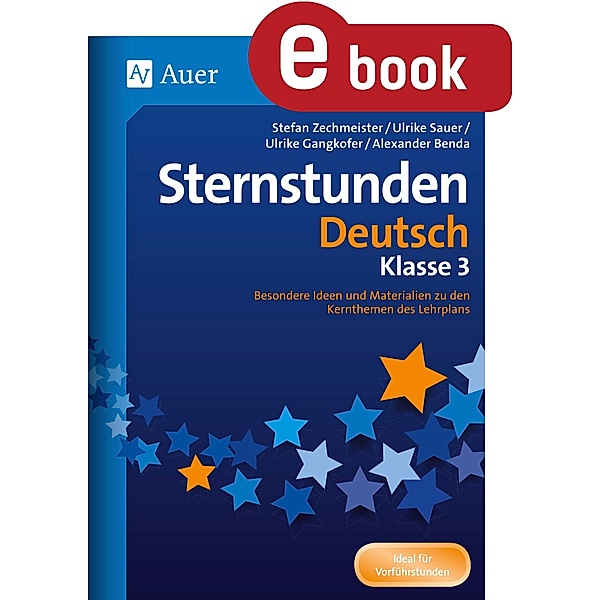 Sternstunden Deutsch - Klasse 3 / Sternstunden Grundschule, A. Benda, U. Gangkofer, U. Sauer, S. Zechmeister