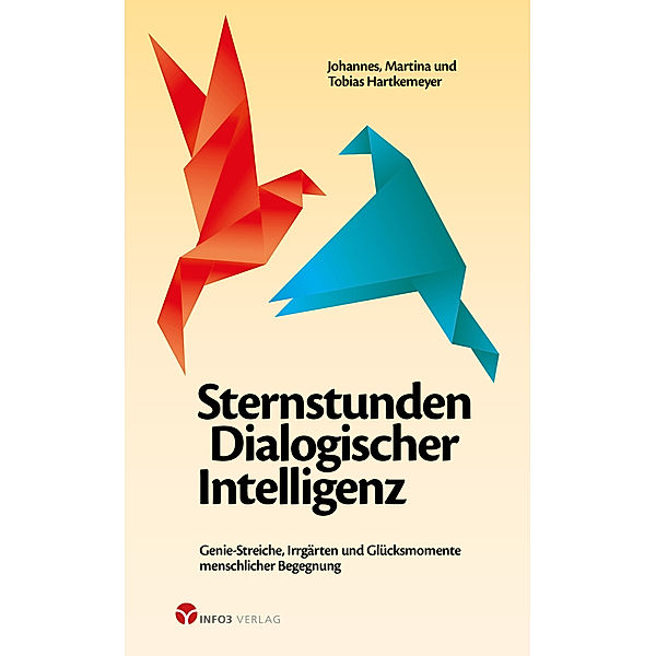Sternstunden Dialogischer Intelligenz, Johannes Hartkemeyer, Martina Hartkemeyer, Tobias Hartkemeyer
