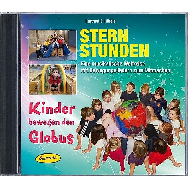 Sternstunden - Kinder bewegen den Globus, 1 Audio-CD, Hartmut E. Höfele