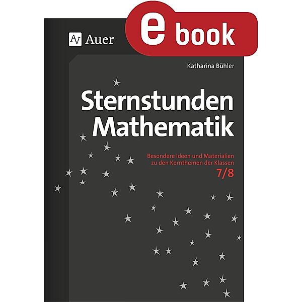 Sternstunden Mathematik 7-8 / Sternstunden Sekundarstufe, Katharina Bühler