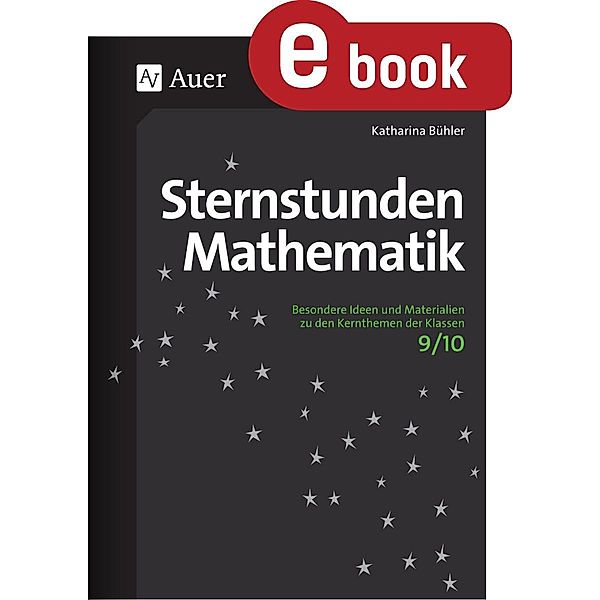 Sternstunden Mathematik 9-10 / Sternstunden Sekundarstufe, Katharina Bühler