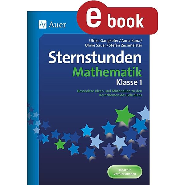 Sternstunden Mathematik - Klasse 1 / Sternstunden Grundschule, U. Gangkofer, A. Muschielok, U. Sauer, S. Zechmeist