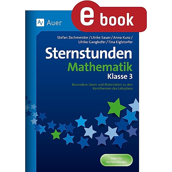 Sternstunden Mathematik - Klasse 3, Eiglstorfer, Gangkofer, Hambauer, Sauer U. A.
