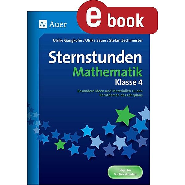 Sternstunden Mathematik - Klasse 4 / Sternstunden Grundschule, Ulrike Gangkofer, Ulrike Sauer, Stefan Zechmeister