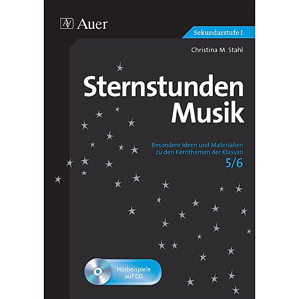 Sternstunden Musik 5-6, m. 1 CD-ROM, Christina M. Stahl