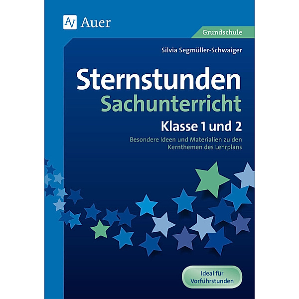 Sternstunden Sachunterricht - Klasse 1 und 2, Silvia Segmüller-Schwaiger