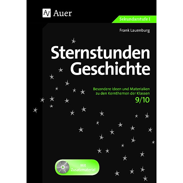 Sternstunden Sekundarstufe / Sternstunden Geschichte 9-10, m. 1 CD-ROM, Frank Lauenburg