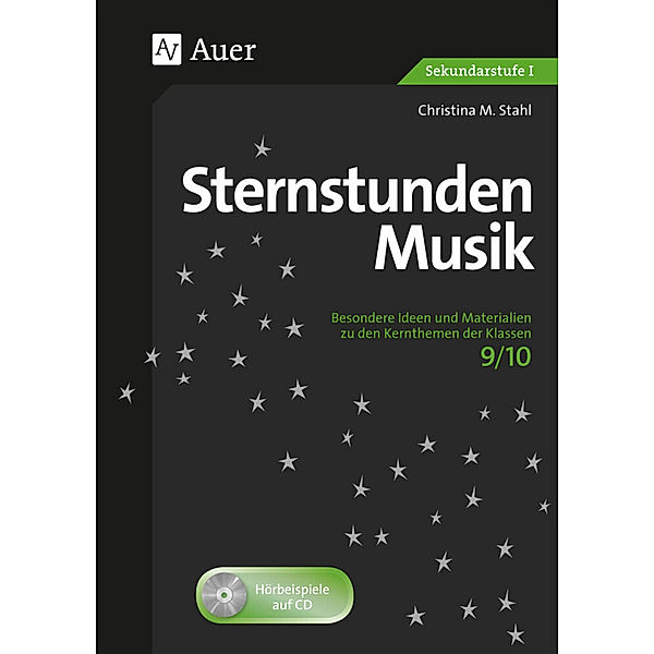 Sternstunden Sekundarstufe / Sternstunden Musik 9/10, m. 1 CD-ROM, Christina M. Stahl