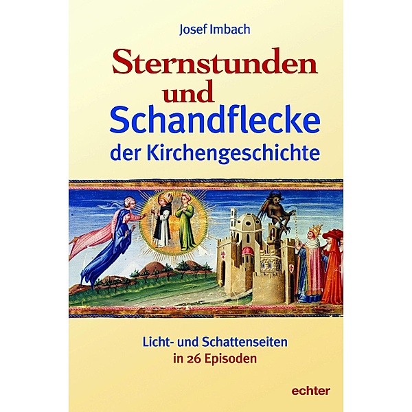 Sternstunden und Schandflecke der Kirchengeschichte, Josef Imbach