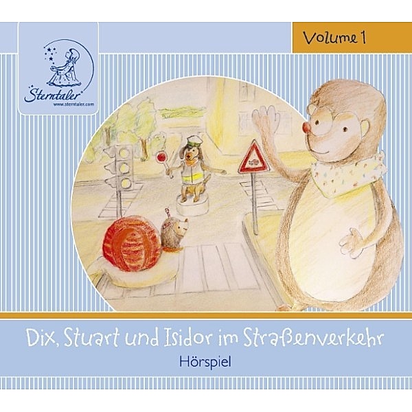 Sterntaler Hörgeschichten: Dix, Stuart und Isidor im Straßenverkehr, Katja Ruhl