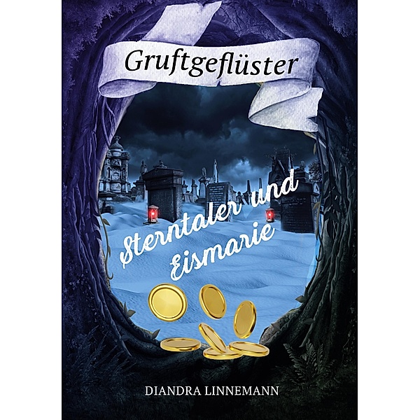 Sterntaler und Eismarie / Gruftgeflüster Bd.10, Diandra Linnemann