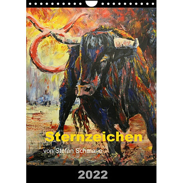 Sternzeichen von Stefan Schmarje (Wandkalender 2022 DIN A4 hoch), Stefan Schmarje