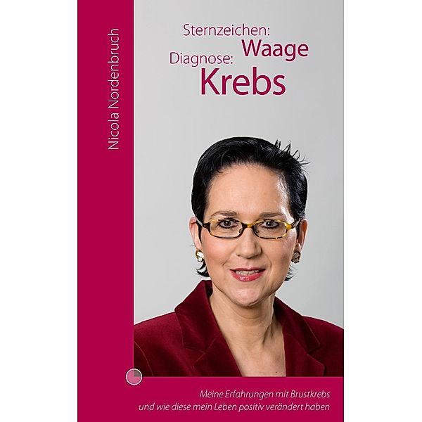 Sternzeichen: Waage Diagnose: Krebs, Nicola Nordenbruch