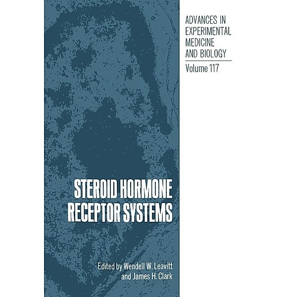 Steroid Hormone Receptor Systems / Advances in Experimental Medicine and Biology Bd.117