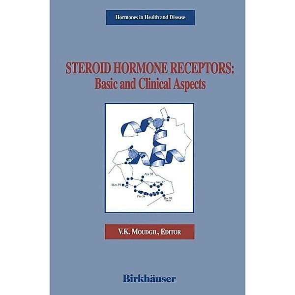 Steroid Hormone Receptors: Basic and Clinical Aspects / Hormones in Health and Disease, V. K. Moudgil