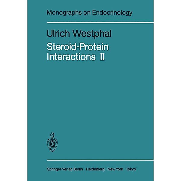 Steroid-Protein Interactions II / Monographs on Endocrinology Bd.27, Ulrich Westphal
