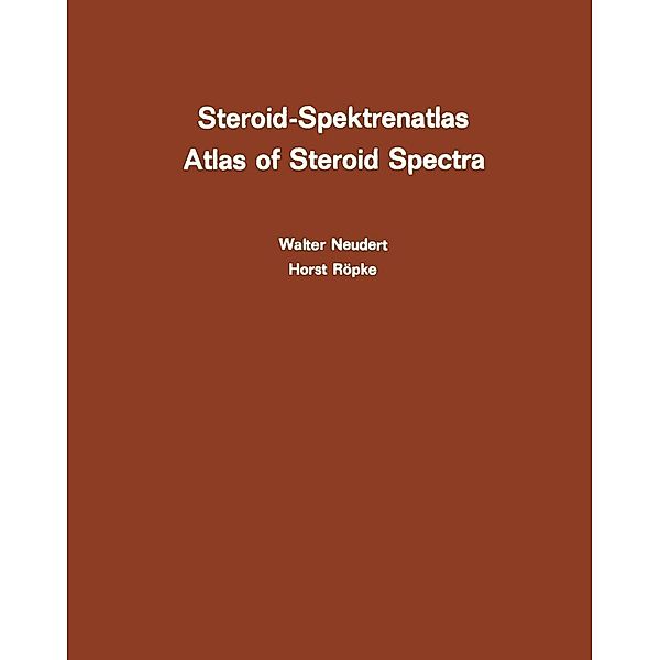 Steroid-Spektrenatlas / Atlas of Steroid Spectra, W. Neudert, H. Röpke