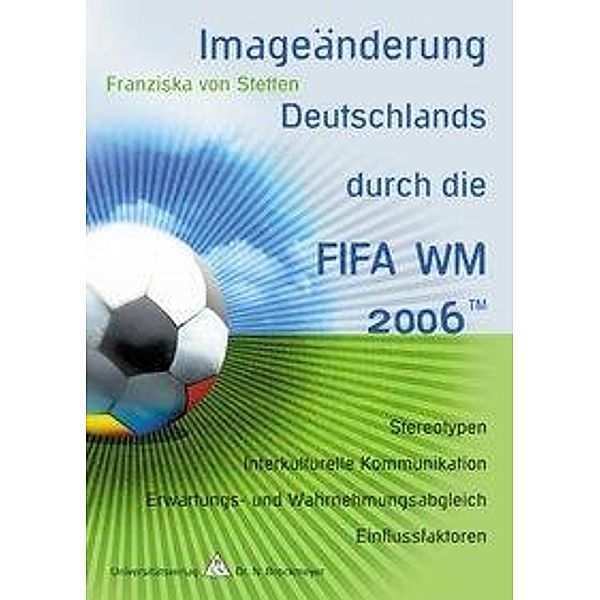 Stetten von, F: Imageänderung Deutschlands durch die Fußball, Franziska Stetten von