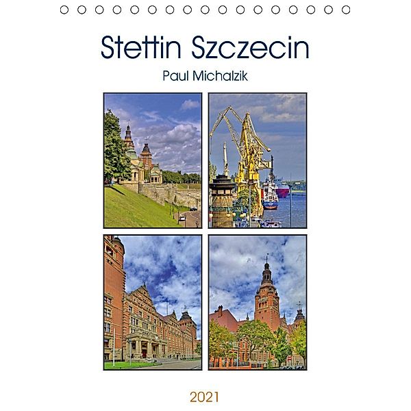 Stettin Szczecin (Tischkalender 2021 DIN A5 hoch), Paul Michalzik