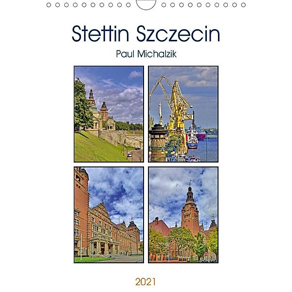 Stettin Szczecin (Wandkalender 2021 DIN A4 hoch), Paul Michalzik