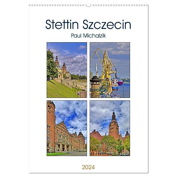 Stettin Szczecin (Wandkalender 2024 DIN A2 hoch), CALVENDO Monatskalender, Paul Michalzik