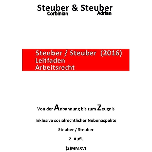 Steuber/Steuber Leitfaden Arbeitsrecht (2)MMXVI, Corbinian &amp; Adrian Steuber