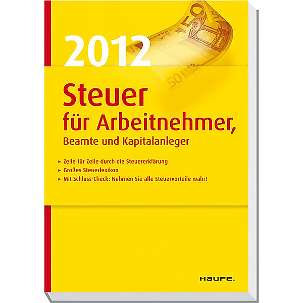 Steuer 2012 für Arbeitnehmer, Beamte und Kapitalanleger, Willi Dittmann, Gerhard Geckle, Dieter Haderer, Rüdiger Happe