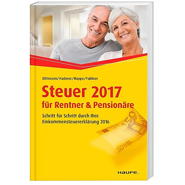 Steuer 2017 für Rentner und Pensionäre, Willi Dittmann, Dieter Haderer, Rüdiger Happe