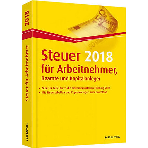Steuer 2018 für Arbeitnehmer, Beamte und Kapitalanleger, Willi Dittmann, Dieter Haderer, Rüdiger Happe