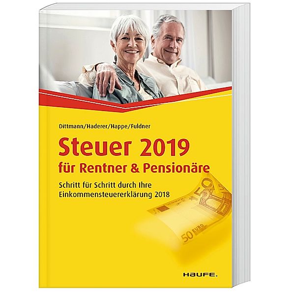 Steuer 2019 für Rentner und Pensionäre, Willi Dittmann, Dieter Haderer, Rüdiger Happe, Ulrike Fuldner