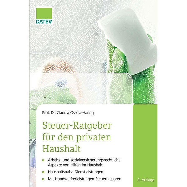 Steuer-Ratgeber für den privaten Haushalt, 2. Auflage / DATEV eG, Claudia Ossola-Haring