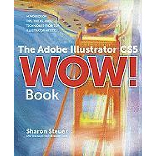 Steuer, S: Adobe Illustrator CS5 Wow! Book, Sharon Steuer