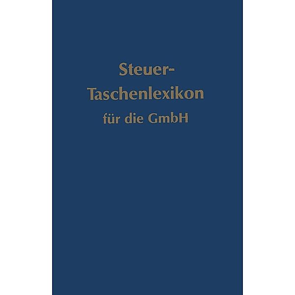 Steuer-Taschenlexikon für die GmbH / Die Wirtschaftswissenschaften, Walter Brünig
