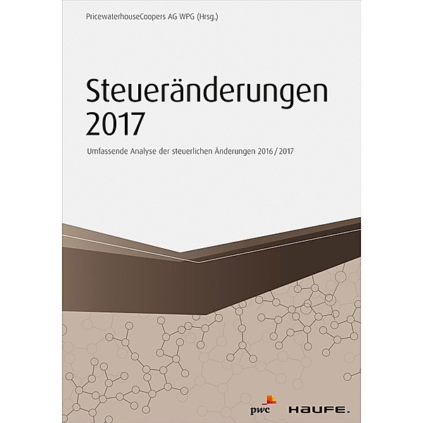 Steueränderungen 2017 / Haufe Fachbuch, PwC Frankfurt
