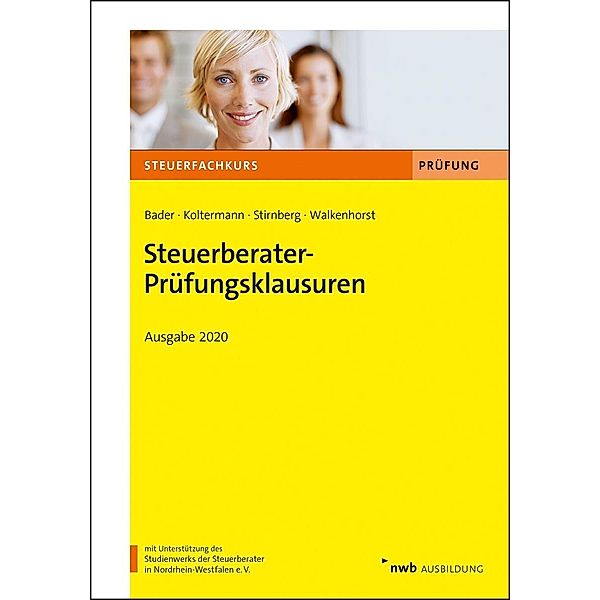 Steuerberater-Prüfungsklausuren, Franz-Josef Bader, Jörg Koltermann, Martin Stirnberg