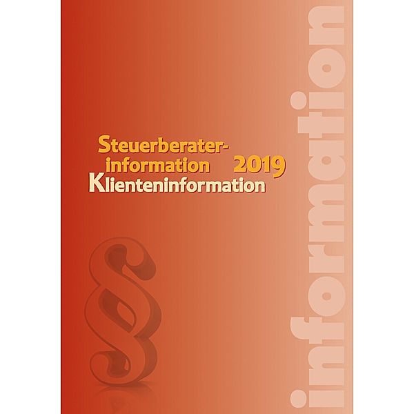 Steuerberaterinformation / Klienteninformation 2019 (Ausgabe Österreich), Brogyányi, Edlbacher, Grabenwarter, Hofer, Hubmann, Kermann, Maier, Philipp, Puchinger, Rindler, Sei