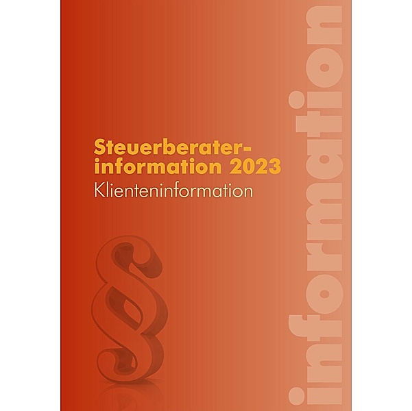 Steuerberaterinformation / Klienteninformation 2023 (Ausgabe Österreich), Edlbacher, Hofer, Hubmann, Kermann, Maier, Puchinger, Rindler, Seidl, Weinzierl