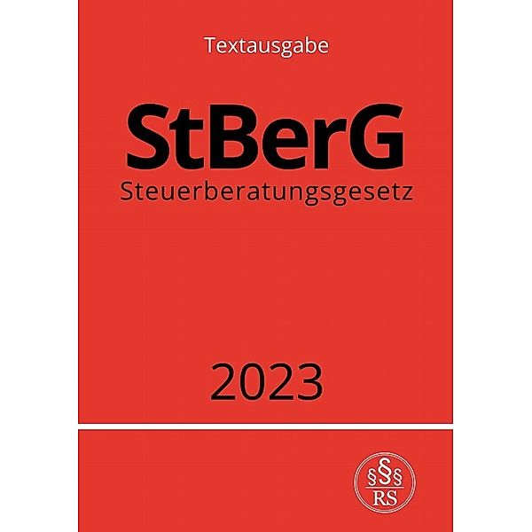 Steuerberatungsgesetz - StBerG 2023, Ronny Studier