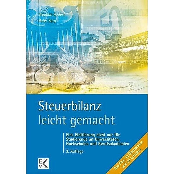 Steuerbilanz - leicht gemacht, Stephan Kudert, Peter Sorg