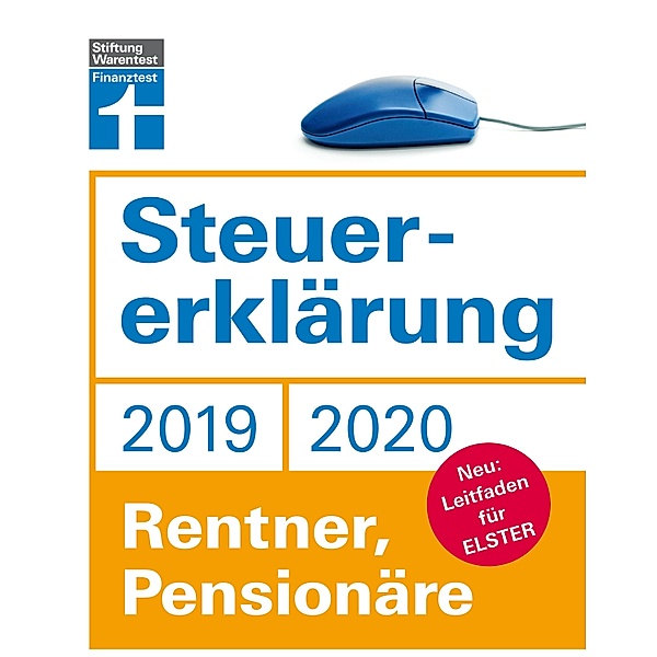 Steuererklärung 2019/2020 - Rentner, Pensionäre, Angela Rauhöft, Hans W. Fröhlich