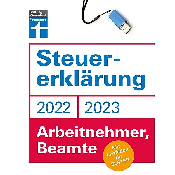 Steuererklärung 2022/2023 - Für Arbeitnehmer und Beamte - Steueroptimierungen und Neuerungen - Einkommenssteuererklärung leicht gemacht - Inkl. Ausfüllhilfen, Isabell Pohlmann