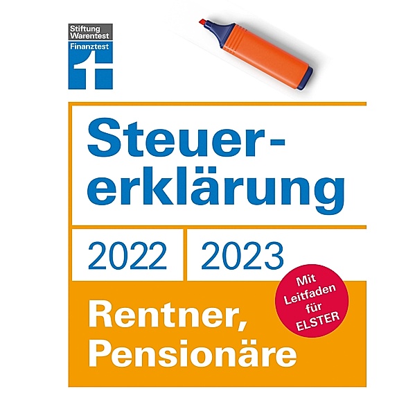 Steuererklärung 2022/2023 - Für Rentner, Pensionäre - Aktuelle Steuerformulare und Neuerungen - Einkommenssteuererklärung leicht gemacht - Inkl. Ausfüllhilfen, Isabell Pohlmann