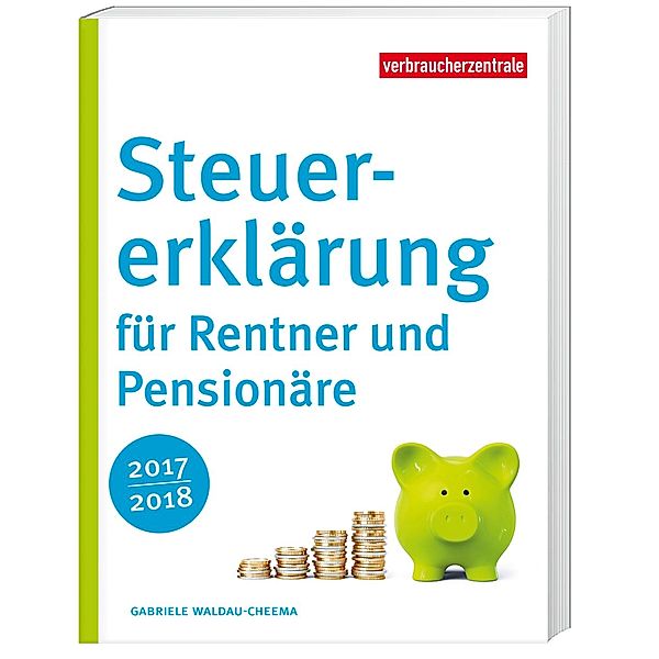 Steuererklärung für Rentner und Pensionäre 2017/2018, Gabriele Waldau-Cheema