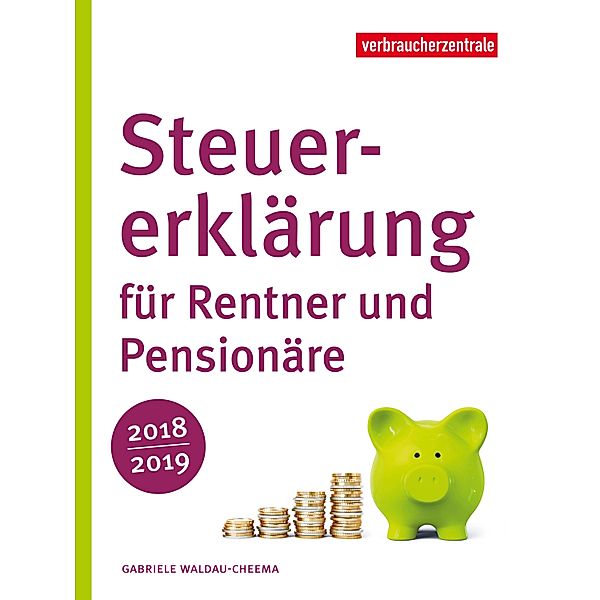 Steuererklärung für Rentner und Pensionäre 2018/2019, Gabriele Waldau-Cheema