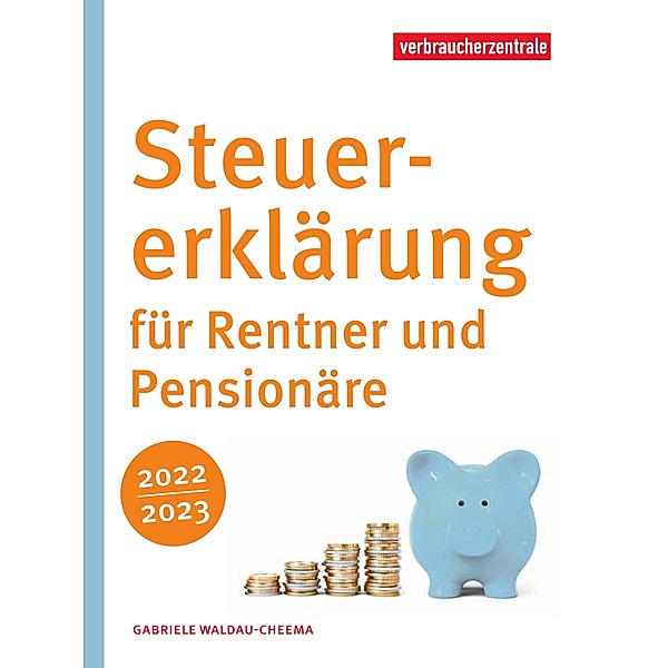 Steuererklärung für Rentner und Pensionäre 2022/2023, Gabriele Waldau-Cheema