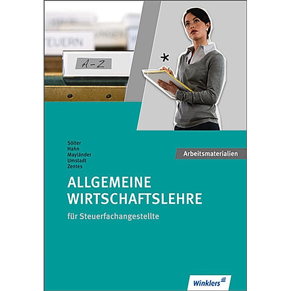 Steuerfachangestellte. Allgemeine Wirtschaftslehre: Arbeitsheft