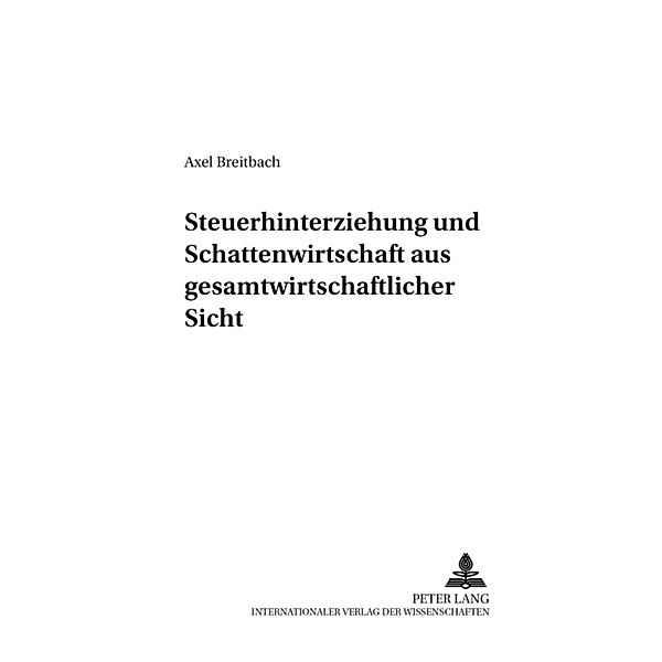 Steuerhinterziehung und Schattenwirtschaft aus gesamtwirtschaftlicher Sicht, Axel Breitbach